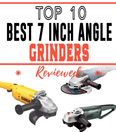 Best 7 Inch Angle Grinders