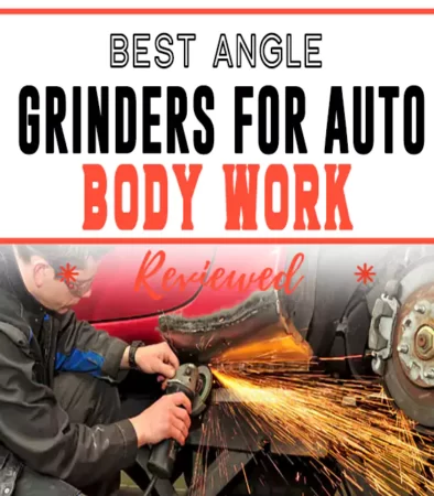 Best Angle Grinders for Auto Body Work