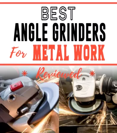 Best Angle Grinders for Metal Work