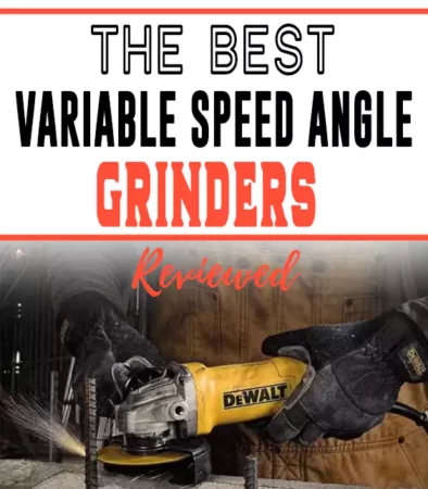 Best Variable Speed Angle Grinders