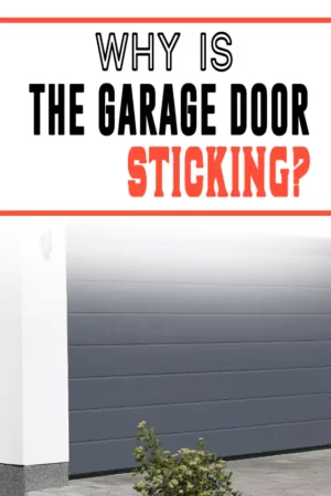 Garage Door Sticking Causes
